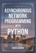 Asynchronous network Programming with python by Chris Devon