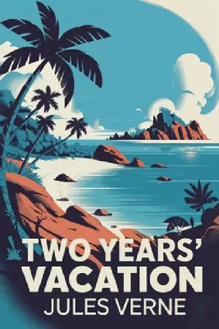 Two Years' Vacation: A New Translation by David Petault