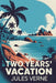 Two Years' Vacation: A New Translation by David Petault