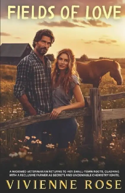 Fields of Love: A Heartfelt Journey of Secrets, Redemption, and Second Chances in a Small-Town Romance by Vivienne Rose