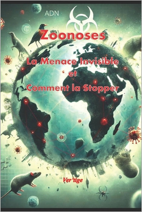 Zoonoses: La Menace Invisible et Comment la Stopper by Ver' Tige