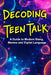 Decoding Teen Talk: A Guide to Modern Slang, Memes and Digital Language by Art Venka