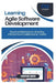 Learning Agile Software Development: Practical Methods for Building Efficient and Collaborative Teams by Thompson Carter