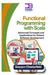 Functional Programming with Scala: Advanced Concepts and Applications for Robust Software Development by Greyson Chesterfield