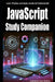 JavaScript Study Companion: Learn, Practice, and Apply JavaScript Fundamentals by Laurence Lars Svekis