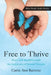 Free to Thrive: Hope and Breakthrough for Survivors of Sexual Trauma by Carrie Ann Barrette Lmhc