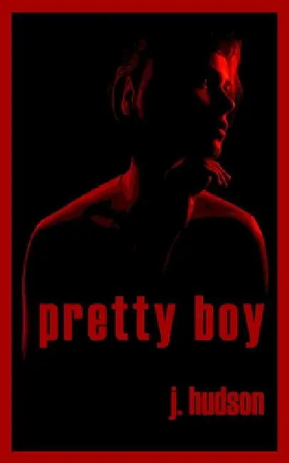 Pretty Boy: A collection of poems about limerence and unrequited love by J. Hudson