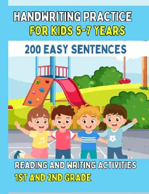 Handwriting Practice For Kids 5-7, 200 Easy Sentences: Reading and Writing Activities For 1st and 2nd Grade by Fiona Hartleigh