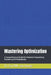 Mastering Optimization: A Comprehensive Guide for Industrial Engineering Students and Professionals by Cor P. M. Van Houte