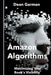 Amazon Algorithms: Maximizing Your Book's Visibility (Unlocking the Secrets to Boost Sales and Discoverability on the World's Largest Online Bookstore by Dean Garman