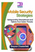 Mobile Security Strategies: Safeguarding Smartphones and Tablets from Cyber Threats by Greyson Chesterfield