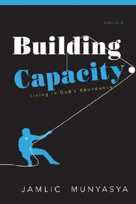 Building Capacity Vol 2 by Jamlic Munyasya Kilauni