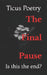 The Final Pause: Is this the end? by Ticus Poetry