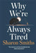 Why We're Always Tired: The Science and Secrets Behind Our Daily Exhaustion" by Sharon Smiths