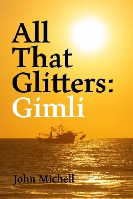 All That Glitters: Gimli by John Michell
