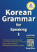Learn Korean Grammar for Speaking: Learn Essential Korean Grammar for Beginners and Beyond: Master Everyday Speaking, Writing, and Conversation Skills by Song Won