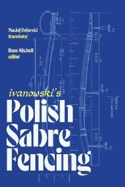 Ivanowski's Polish Sabre Fencing by Maciej Bojarski