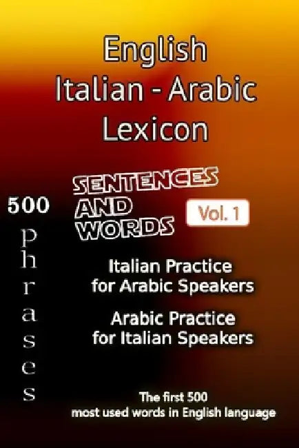 English Italian Arabic Lexicon - Volume 1: Most common words and everyday usage phrases by Helloword