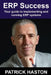 ERP Success: Your Guide to Implementing and Running SaaS ERP by Patrick Haston