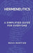 Hermeneutics: A Simplified Guide for Everyone by Nova Martian