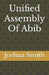 Unified Assembly Of Abib by Joshua Lee Smith
