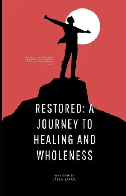 Restored: A Journey to Healing and Wholeness by Layla Safavi