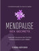 Menopause Sex Secrets: Natural Solutions for Painful Intercourse and Low Libido: A Woman's Guide to Healthy Aging by Monica Joseph Simon