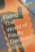 Fixing The World of Faulty Elections: How We Can Have the Wisest and Most Democratic Future Ever Imagined by Joe Okington