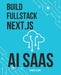 Build Full Stack NextJs AI SAAS by Greg Lim