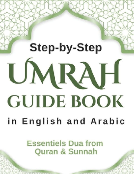 Step-by-Step Umrah Guide Book in English and Arabic: Essentials Dua from the Quran & Sunnah by Dr Jeff Casper