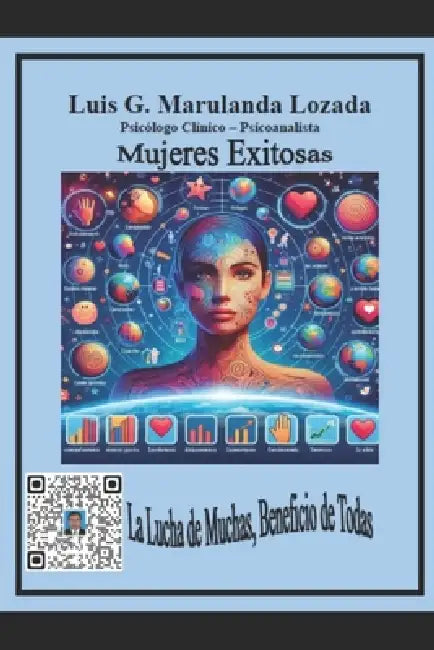 Mujeres Exitosas: La Lucha de Muchas Beneficio de Todas by Luis Gonzalo Marulanda Lozada