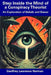 Step Inside the Mind of a Conspiracy Theorist: An Exploration of Beliefs and Biases by Geoffrey Lawrence Norman