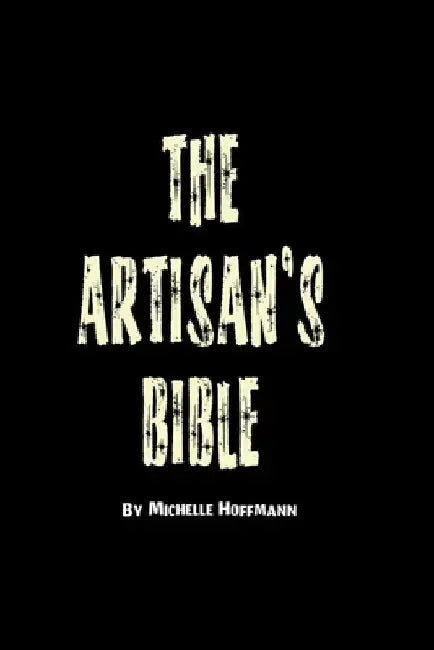 The Artisan's Bible: A Poetry Collection by Michelle Hoffmann
