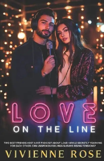 Love on the Line: A Slow Burn Friends-to-Lovers Workplace Romance with Mutual Pining and Rivalry by Vivienne Rose