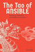 The Tao of Ansible: Mastering Automation with Simplicity and Grace by Ioannis Stylianakos