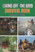 Living Off-The Grid Survival Book: Your Ultimate Survival Guide by Nathan Tyler