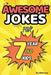 Awesome Jokes For 7 Year Old Kids: A Joke Book For With Knock-Knock Jokes, Rides, Regular Jokes and more! by Hue And Harmony
