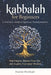Kabbalah for Beginners: A Practical Guide to Spiritual Transformation: Find Purpose, Balance Your Life, and Awaken Your Inner Wisdom by Daphne Moonlight
