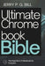 Ultimate Chromebook Bible: The Essential A-Z Handbook for Everyone by Jerry P. G. Bill