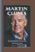 Martin Clunes: Exploring the Man Behind the Iconic Roles- More Than Just a Doctor by Charlie K. Webber