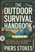The Outdoor Survival Handbook: The Essential Skills and Strategies for Every Outdoor Adventure by Piers Stokes