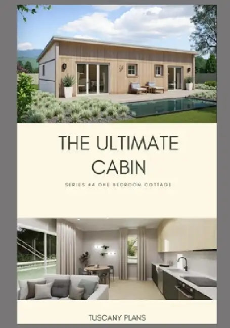 The Ultimate Cabin 4.0 by Tuscany Plans