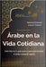 Árabe en la Vida Cotidiana by Zaragoza, Joaquim