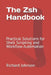 The Zsh Handbook: Practical Solutions for Shell Scripting and Workflow Automation by Richard Johnson