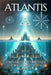 Atlantis: THE HIDDEN TRUTH: Discover what science and spirituality reveal about the most advanced lost civilization in history, by Onix