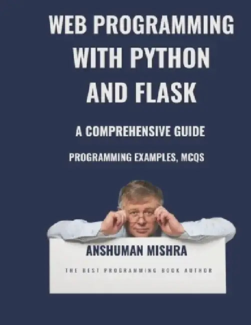 Web Programming with Python and Flask by Anshuman Mishra