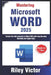 Mastering Microsoft Word 365: A Comprehensive Guide from Beginner to Advanced: Unlock the full potential of Word 365 with step-by-step tutorials and by Riley Victor