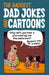 The Baddest Dad Jokes and Cartoons by Cardfool