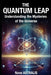 The Quantum Leap: Understanding the Mysteries of the Universe by Peter Choi