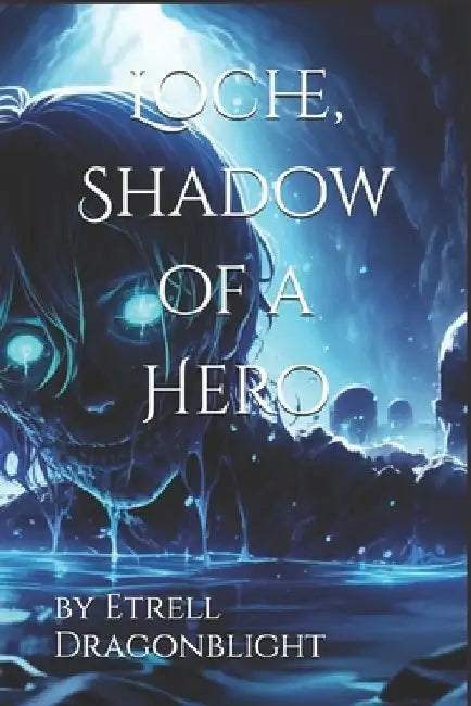 Loche, Shadow of a Hero by Jacob Levering